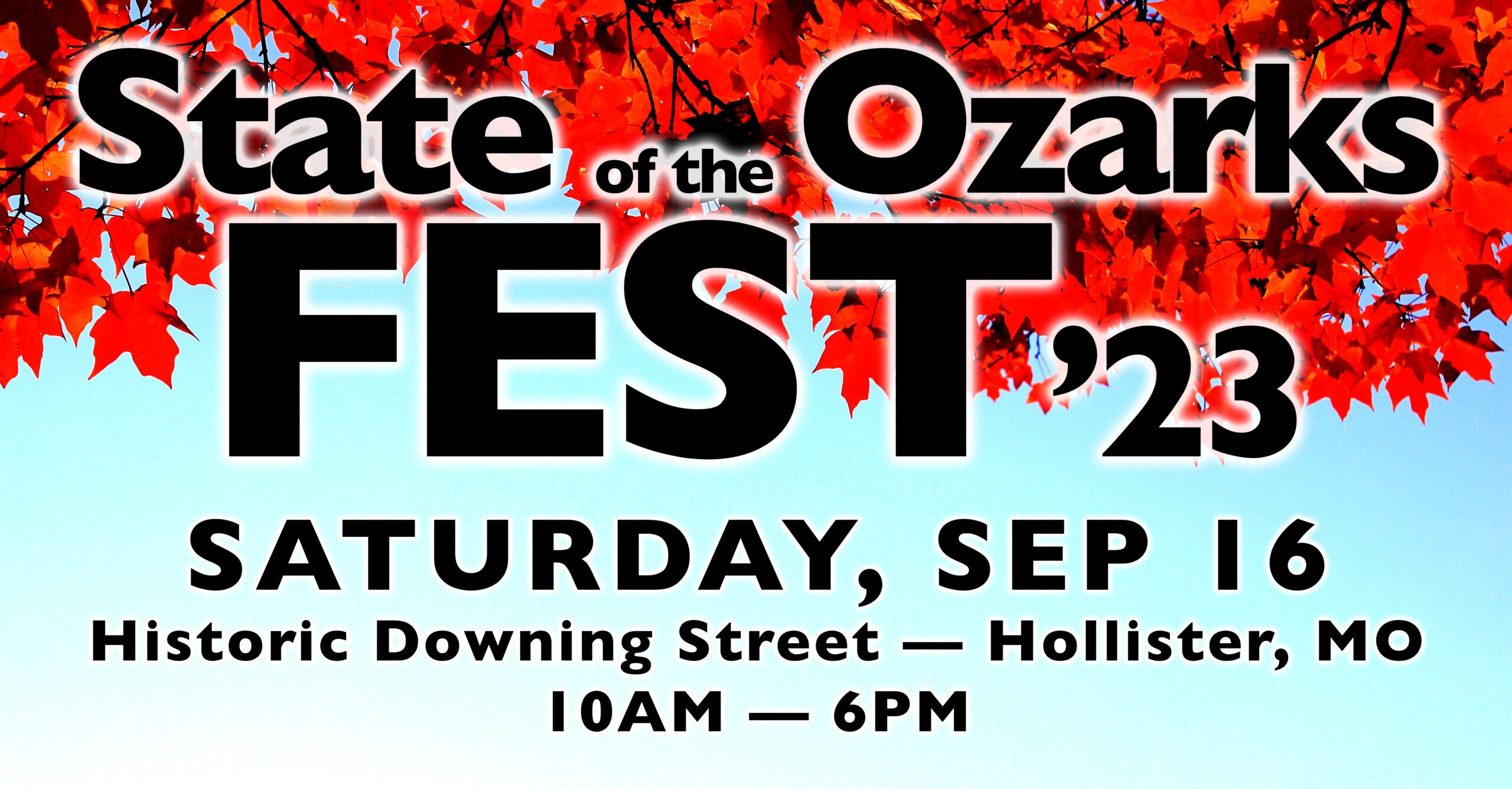 State of the Ozarks Fest 23 Saturday September 16 Historic Downing Street Hollister Missouri 10AM to 6PM